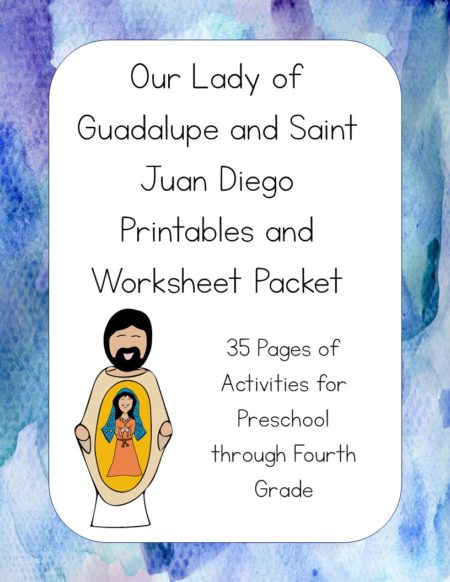 Our Lady of Guadalupe and Saint Juan Diego Printables and Worksheet Packet