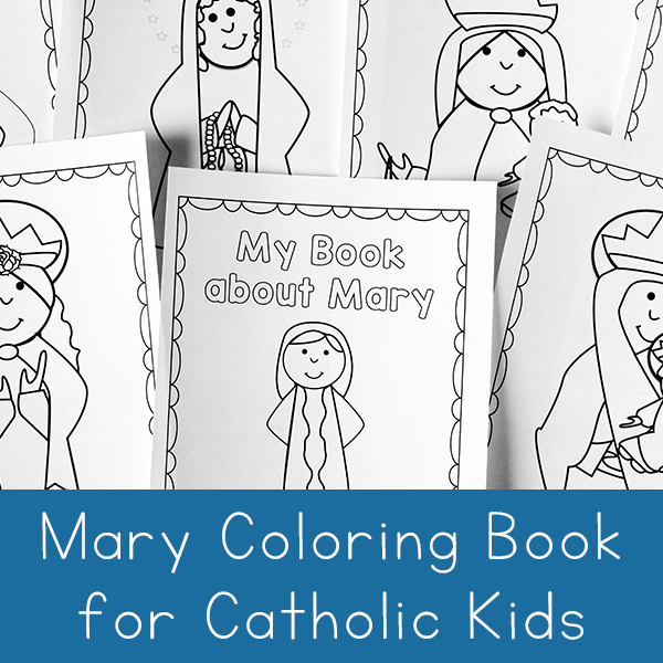 Mary Coloring Book for Catholic Kids from Real Life at Home